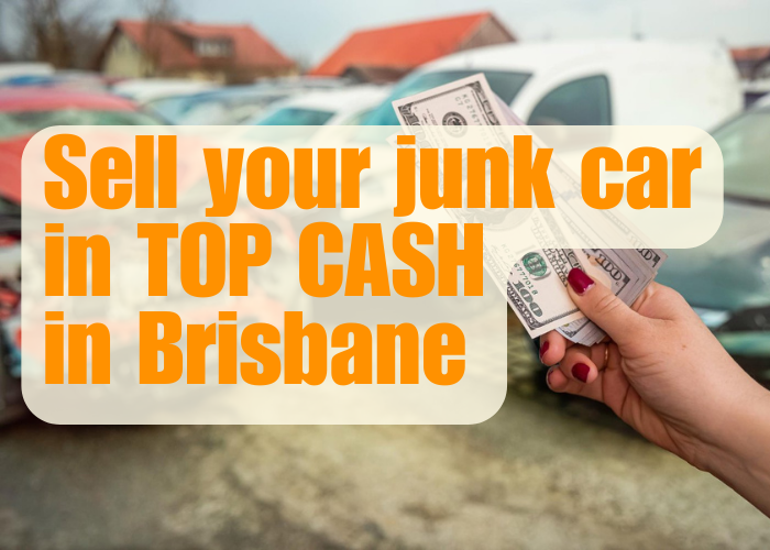 Step By Step Guide For Selling A Junk Car Brisbane